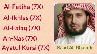 Saad Al-Ghamdi: 7X [Al-Fatiha, Al-Ikhlas, Al-Falaq, An-Nas, and Ayatul Kursi]