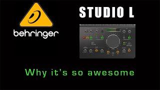 Behringer Studio L    -    Why it's so Awesome!