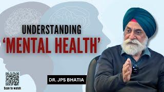 Understanding 'Mental Health' #drjpsbhatia #mentalhealthawareness #mentalhealthsupport #motivation