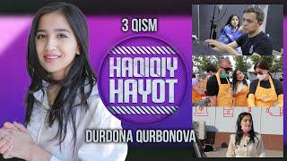 Haqiqiy hayot - Durdona Kurbanova (3-qism) | Хакикий хаёт - Дурдона Курбанова (3-кисм)