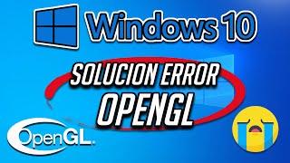 Solucion al Error de Opengl en Windows 10/8/7 [2024]