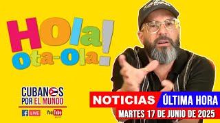 Alex Otaola en vivo, últimas noticias de Cuba - Hola! Ota-Ola (martes 17 de junio de 2025)