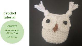 Amigurumi Crochet tutorial - Oli the Owl