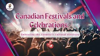 Canadian Festivals and Celebrations Embracing: Canada's Cultural Diversity