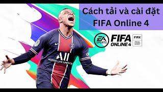 Hướng dẫn tải FIFA ONLINE 4 về máy tính và laptop