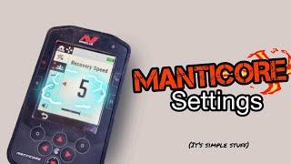 My Minelab Manticore settings