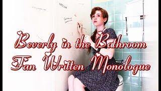 IT ~ Beverly's in the Bathroom ~ Fan Written Monologue HD (1080p)