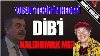 Yusuf Tekin'in hedefi DİB'i kaldırmak mı? | Mahiye Morgül