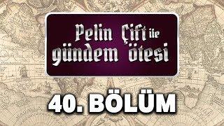 Pelin Çift ile Gündem Ötesi 40. Bölüm - Kutsal Son Savaş