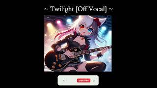 Twilight [Off Vocal] - KityMewian