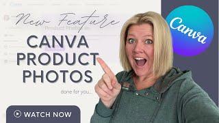 NEW FEATURE Canva "Product Photos" | Product Photography Editing DONE FOR YOU with Canva