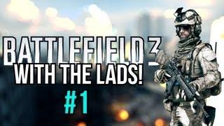 Battlefield 3 With The Lads #1