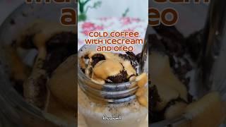 Cold Coffee with Icecream & Oreo #coldcoffee #coldcoffeewithicecream #coldcoffeeathome #shortsvideo