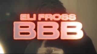 Eli Fross - BBB (Official Music Video)