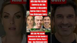 IT WASN'T SUPPOSED TO BE LEAKED! Conversation Between Edu Guedes and Alexandre Correa Comes to Li...