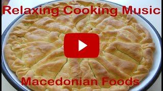 Relaxing Cooking Music:Macedonian Food & Music Macedonian cuisine Македонска кујна, Makedonska kujna