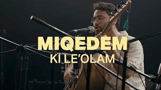 MIQEDEM || KI LE'OLAM (Psalm 136) - LIVE