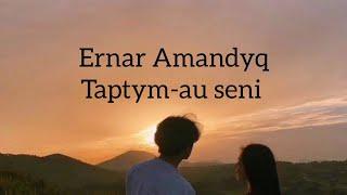 Ernar Amandyq || Taptym-au seni || qara oqy ️