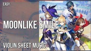 Violin Sheet Music: How to play Moonlike Smile (Genshin Impact) by Yu Peng Cheng