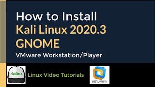 How to Install Kali Linux 2020.3 with GNOME Desktop + Quick Look on VMware Workstation