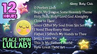 🟡[10 Songs] Peace Hymn Lullabies Collection  Lullabies for Babies to Go to Sleep Jesus Loves Me