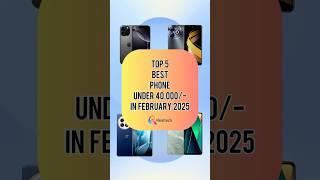 TOP 5 Best Phone Under 40000/- In February 2025 | Realtech