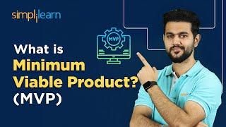 What Is MVP? | Minimum Viable Product Explained With Example | Product Management | Simplilearn