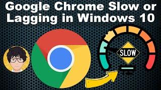 Google Chrome Slow or Lagging in Windows 10 | How to fix ️