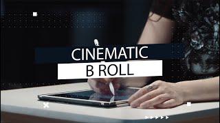 CINEMATIC B-ROLL