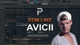 HOW TO MAKE: EDM like AVICII - FL Studio tutorial FREE FLP!