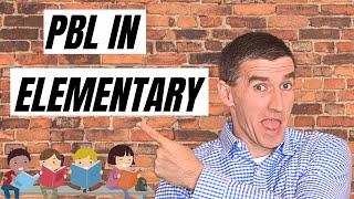 What does PBL look like in Elementary School? | PBL Simplified