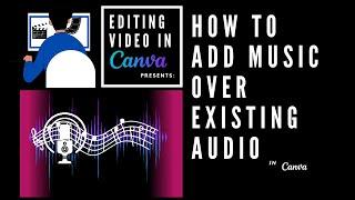 How to Add Music Over Existing Audio in Canva