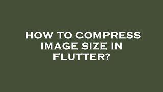 How to compress image size in flutter?