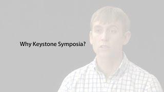 Why Keystone Symposia? - Andrew B. Ward, PhD