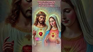 Prayer for Healing to the Sacred Heart of Jesus and Mary ️