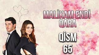 Malikam Endi Qara 65.Qism ᴴᴰ