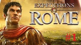 Expeditions: Rome. #1. Начало. Полное Прохождение На Русском Без Комментариев