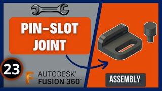 #23 Want to Master Pin and Slot Joints in Fusion 360? Watch This Now