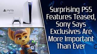 Sony Says Exclusive Games Are More Important Than ever Before, New PS5 Features, Launch Supply