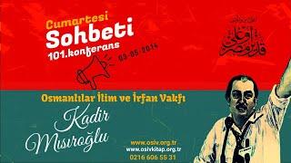 CS101 - Üstad Kadir Mısıroğlu - M. Kemal ve Din, Divan Edebiyatı - Tasavvuf - Cumartesi Sohbetleri