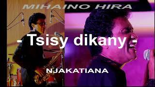 NJAKATIANA - TSISY DIKANY