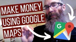 How to Make Money from Home Using Google Maps - Chad Kimball