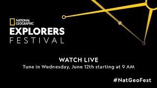 National Geographic Explorers Festival | Wednesday, June 12, Part 1 | LIVE