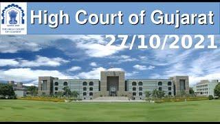 27th OCTOBER 2021 - COURT OF HON'BLE THE CHIEF JUSTICE MR. JUSTICE ARAVIND KUMAR, GUJARAT HIGH COURT