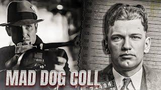 MAD DOG COLL - The Most Feared & Hated Mobster in New York