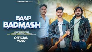 Baap Badmash  (Official Video ) | Vijay Gadariya | Saurabh pindwar | Satyam Records