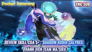 𝐏𝐨𝐜𝐤𝐞𝐭 𝐈𝐧𝐜𝐨𝐦𝐢𝐧𝐠 : Review Skill của S+ Shadow Rider Calyrex (Thành viên Team Ma Siêu) (After Adjust)