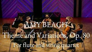 Amy Beach: Theme and Variations for flute and string quartet, Op. 80