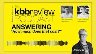 The kbbreview Podcast: Answering 'how much does it cost?'