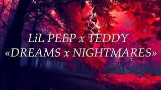 Teddy x Lil Peep - Dreams x Nightmares | Перевод на русский